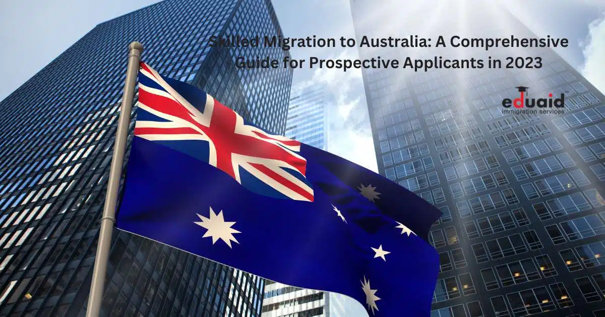 Skilled Migration to Australia eduaid 2023
